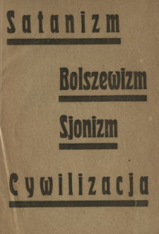 Satanizm, bolszewizm, sjonizm, cywilizacja