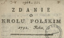 Zdanie O Krolu Polskim 1792. Roku