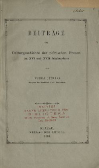 Beiträge zur Culturgeschichte der polnischen Frauen im XVI und XVII Jahrhunderte