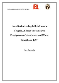 Kazimiera Ingdahl, A Gnostic Tragedy : A Study in Stanisława Przybyszewska's Aesthetics and Work. Stockholm 1997