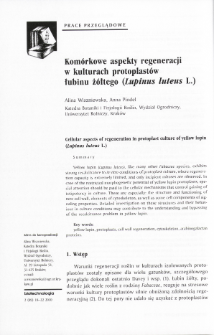 Komórkowe aspekty regeneracji w kulturach protoplastów łubinu żółtego (Lupinus luteus L.)