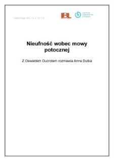 Nieufność wobec mowy potocznej. Z Oswaldem Ducrotem rozmawia Anna Dutka