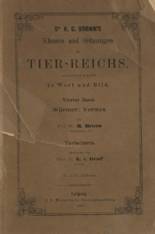 Die Klassen und Ordnungen des Thier-Reichs, wissenschaftlich dargestellt in Wort und Bild : 4 Band, 63. 64. Lieferung : Würmer: Vermes ; Turbellaria