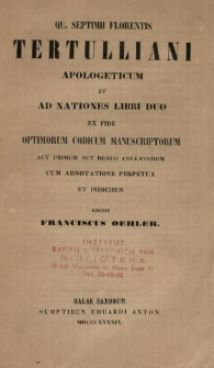 Qu. Septimii Florentis Tertulliani Apologeticum et Ad nationes libri duo : ex fide optimorum codicum manuscriptorum ... cum adnotatione perpetua et indicibus