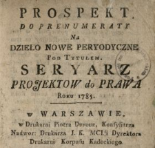 Prospekt Do Prenumeraty Na Dzieło Nowe Peryodyczne Pod Tytułem Seryarz Projektow do Prawa Roku 1785