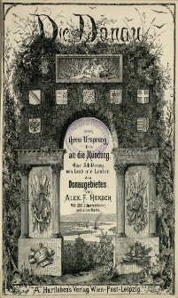 Die Donau von ihrem Ursprung bis an die Mündung : eine Schilderung von Land und Leuten des Donaugebietes