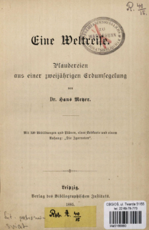 Eine Weltreise : Plaudereien aus einer zweijährigen Erdumsegelung