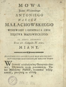 Mowa Jaśnie Wielmożnego Antoniego Nałęcz Małachowskiego Woiewody I Generała Ziem Xięstwa Mazowieckiego Na Sessyi Seymowey Dnia 26. Listopada R. 1789. Miany [!]