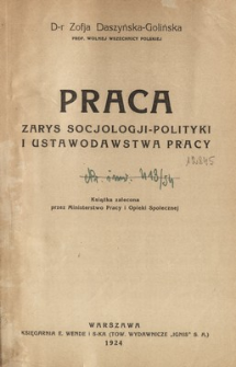 Praca : zarys socjologji, polityki i ustawodawstwa pracy