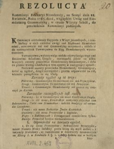 Rezolucya Kommissyi Edukacyi Narodowey na Sessyi dnia 22. Kwietnia Roku 1785. dana względem Uwag nad Elementarną Grammatyką w czasie Wizyty Szkół do przełożenia Kommissyi podanych