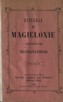 Historja o Magielonie królewnie neapolitańskiej.