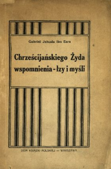 Chrześcijańskiego Żyda wspomnienia - łzy i myśli