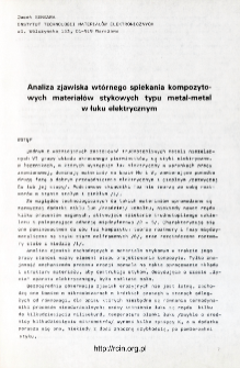 Analiza zjawiska wtórnego spiekania kompozytowych materiałów stykowych typu metal-metal w łuku elektrycznym = Analysis of secondary sintering phenomena of composite contact materials metal-metal type in the electric arc