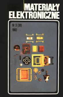 Materiały Elektroniczne 1982 nr 3(39) = Electronic Materials 1982 nr 3(39)