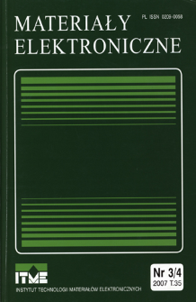 Materiały Elektroniczne 2007 T.35 nr 3/4 = Electronic Materials 2007 T.35 nr 3/4