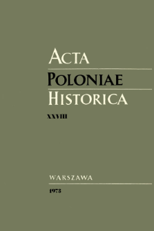 Acta Poloniae Historica T. 28 (1973)