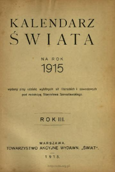 Kalendarz Świata na Rok... wydany przy udziale wybitnych sił literackich i zawodowych