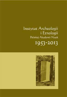 Instytut Archeologii i Etnologii Polskiej Akademii Nauk 1953-2013