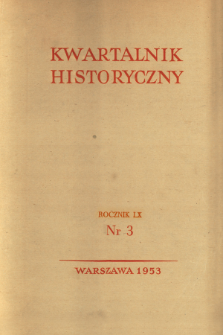 Kwartalnik Historyczny R. 60 nr 3 (1953), Studia i dyskusje