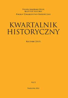 Kwartalnik Historyczny, R. 129 nr 3 (2022), Przeglądy – Polemiki – Materiały