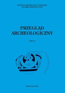 Przegląd Archeologiczny T. 72 (2024)