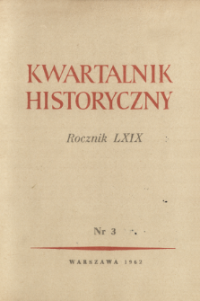 Kwartalnik Historyczny R. 69 nr 3 (1962)