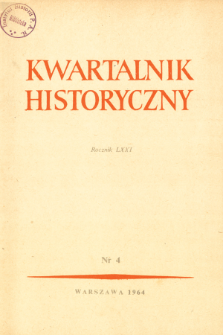 Kwartalnik Historyczny R. 71 nr 4 (1964)