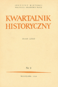 Kwartalnik Historyczny R. 73 nr 2 (1966), Dyskusje i polemiki