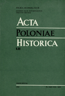Acta Poloniae Historica. T. 52 (1985)