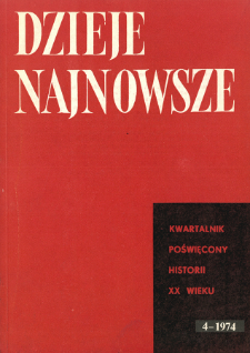 Dzieje Najnowsze : [kwartalnik poświęcony historii XX wieku] R. 6 z. 4 (1974)