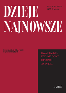 Dzieje Najnowsze : [kwartalnik poświęcony historii XX wieku] R. 47 z. 1 (2015), Studia i artykuły