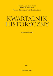 Kwartalnik Historyczny R. 122 nr 4 (2015), Przeglądy - Polemiki - Materiały